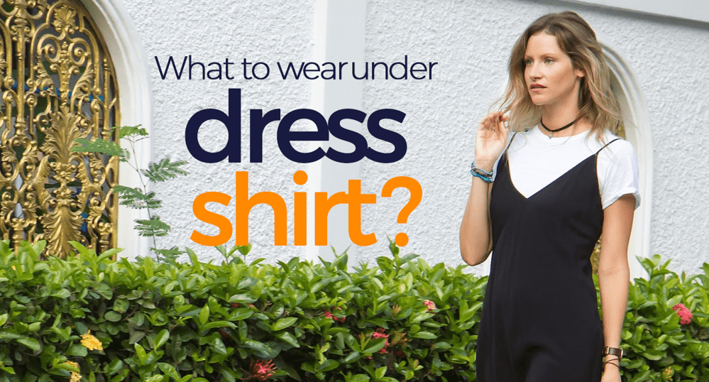 what to wear under dress shirt